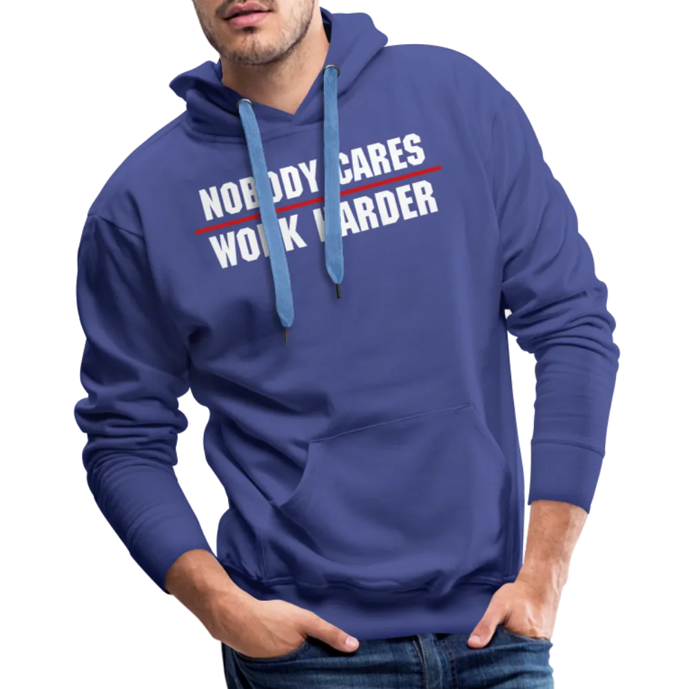 Nobody Cares Work Harder Hoodie