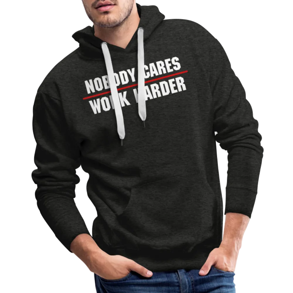 Nobody Cares Work Harder Hoodie