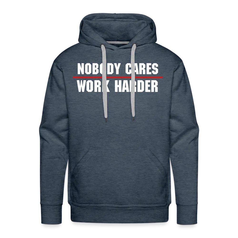 Nobody Cares Work Harder Hoodie