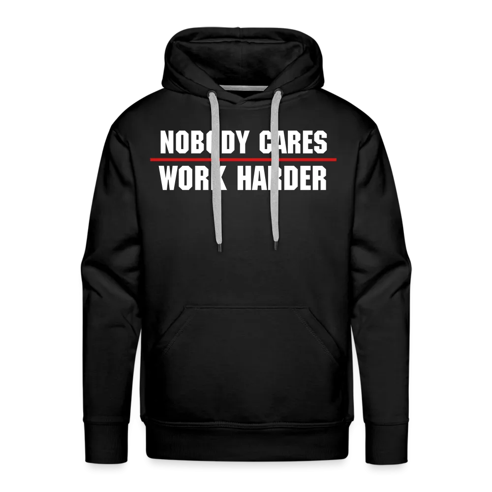 Nobody Cares Work Harder Hoodie