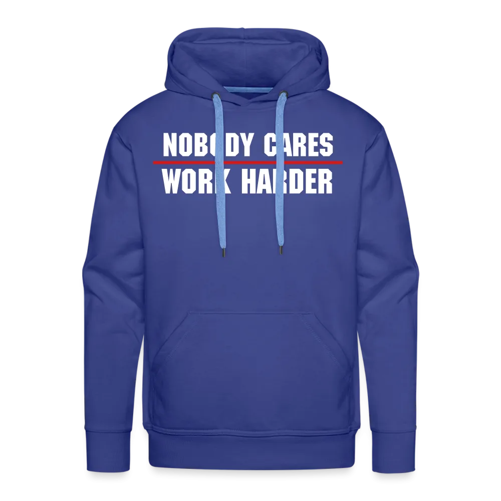 Nobody Cares Work Harder Hoodie