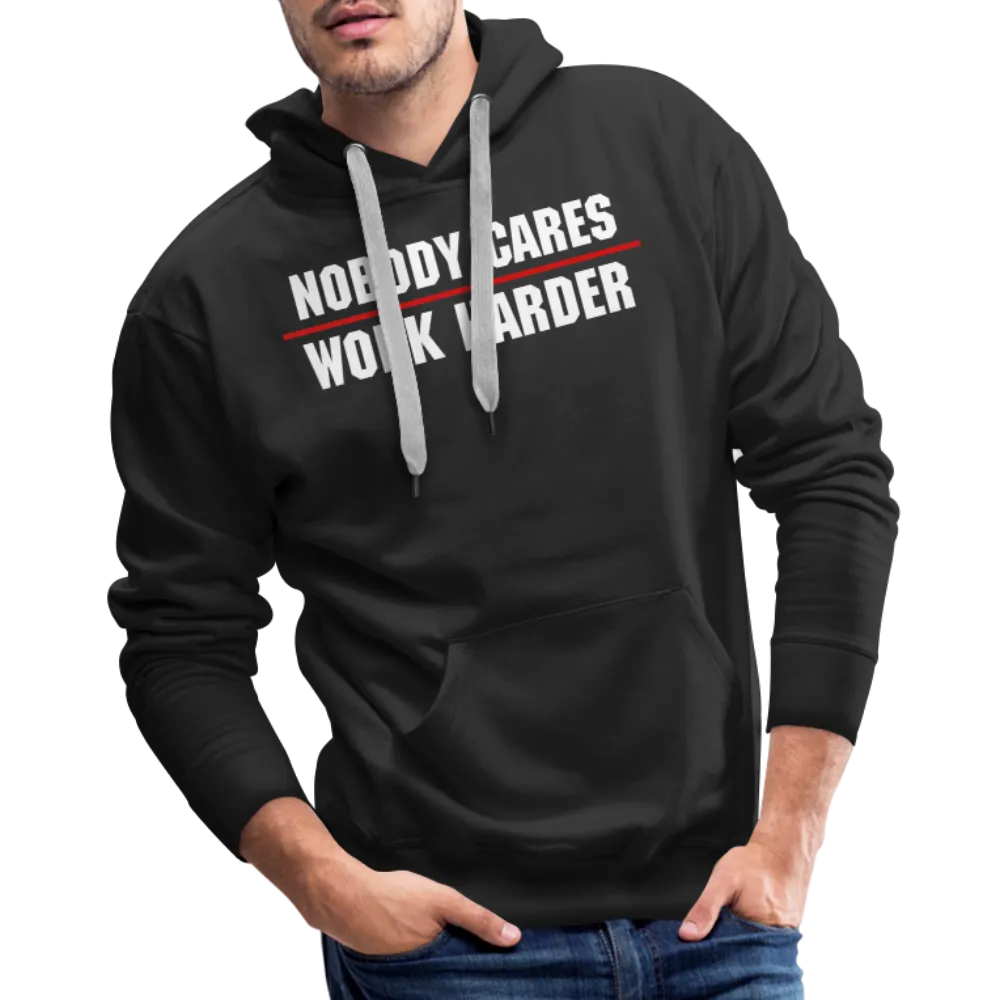 Nobody Cares Work Harder Hoodie