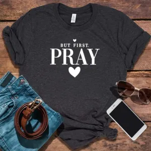 Women Short Sleeve Christian But First Pray Tee Shirt Tops